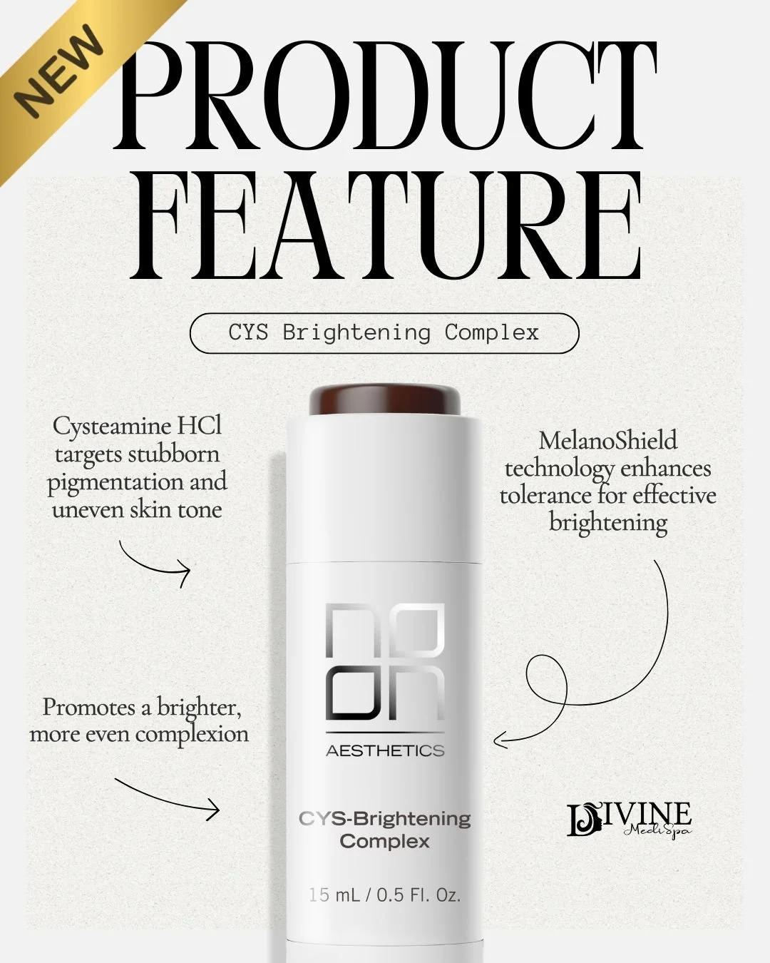 ✨ Product Spotlight: CYS Brightening Complex ✨

Discover CYS Brightening Complex from NOON Aesthetics &mdash; an advanced formula designed to target stubborn pigmentation and uneven skin tone. Powered by Cysteamine HCl, a highly effective alternative