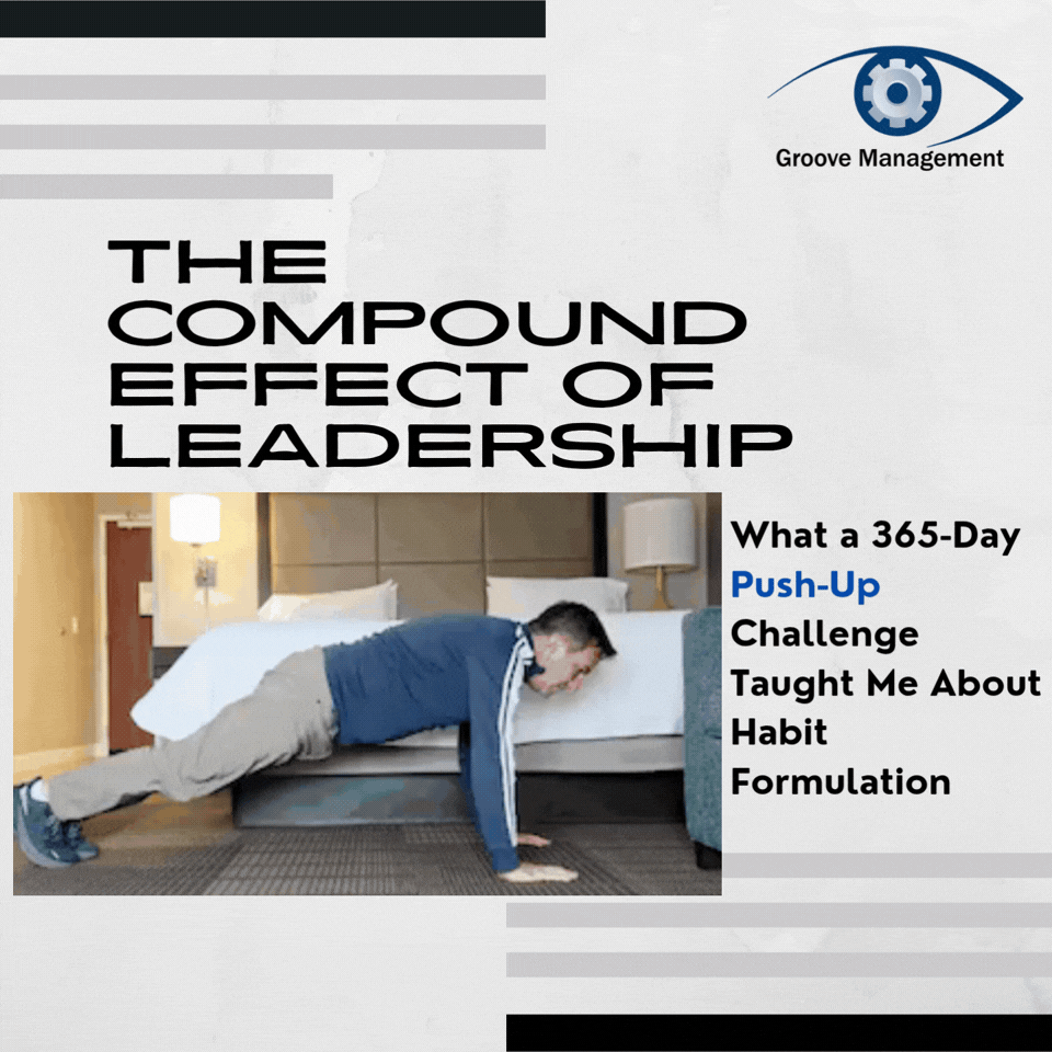 The Compound Effect of Leadership: What a 365-Day Push-Up Challenge Taught Me About Habit Formulation