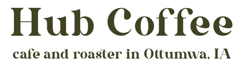 Hub Coffee - Ottumwa, Iowa Cafe and Roaster