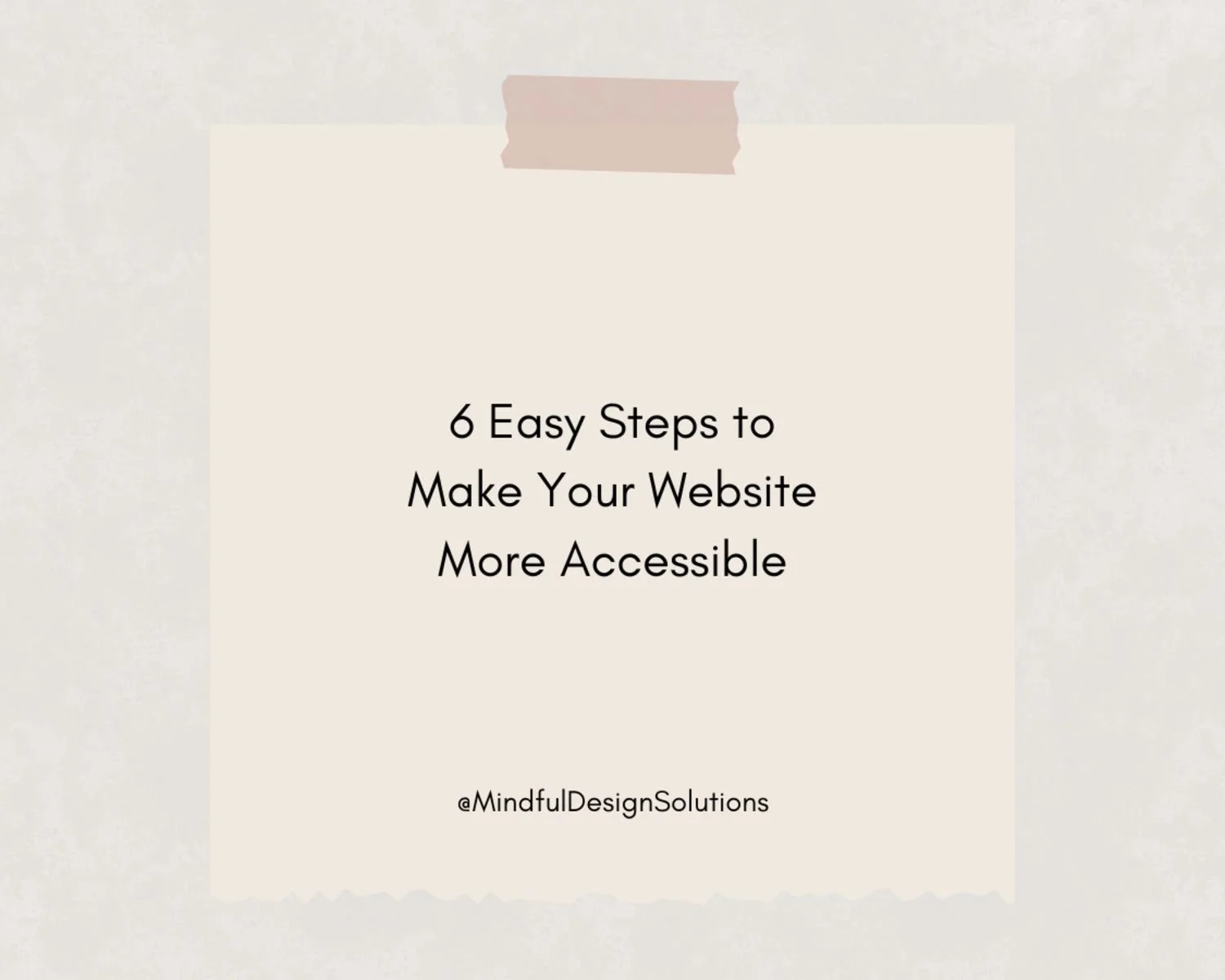 6 easy steps to make your website more accessible.