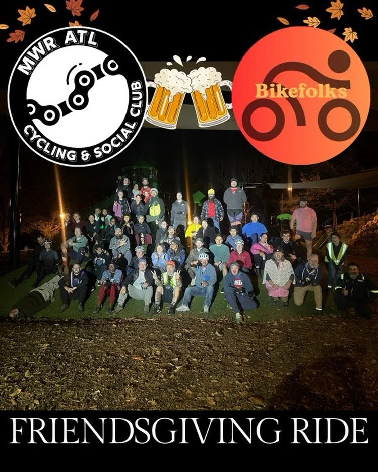 The @mwratl and @bikefolks_atl Friendsgiving mashup was a blast! It was great to see everyone, reconnect, and make some new friends around our living room, the tables at 97 Estoria. We are grateful for the wonderful cycling community of ATL. 

Thanks