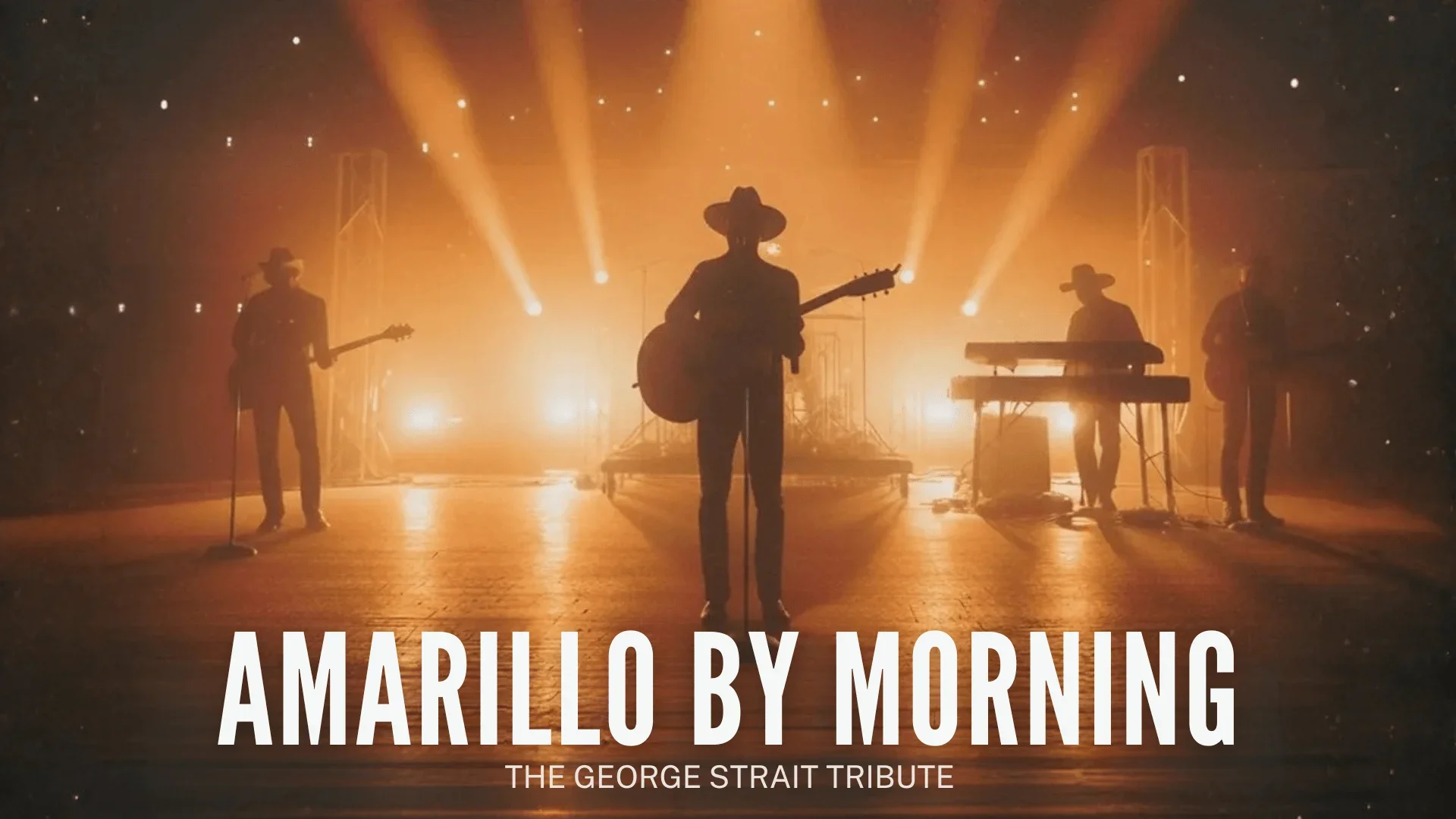 Amarillo By Morning – Scorpion Entertainment Presents The George Strait Tribute