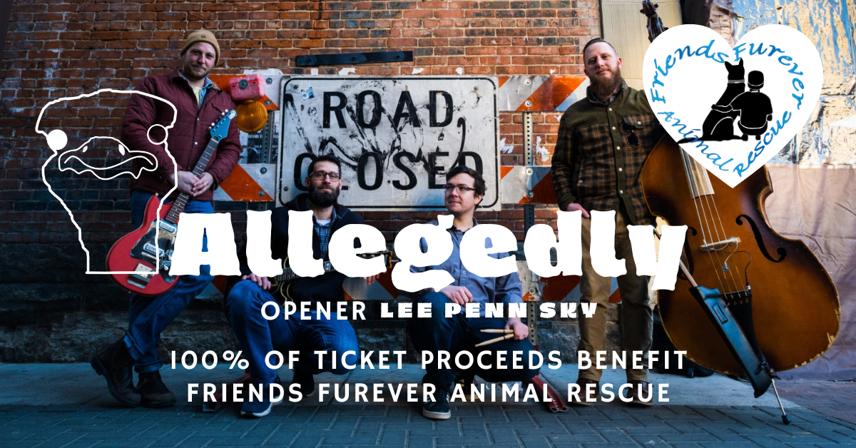 Allegedly with Lee Penn Sky - Benefiting Friends Furever Animal Rescue