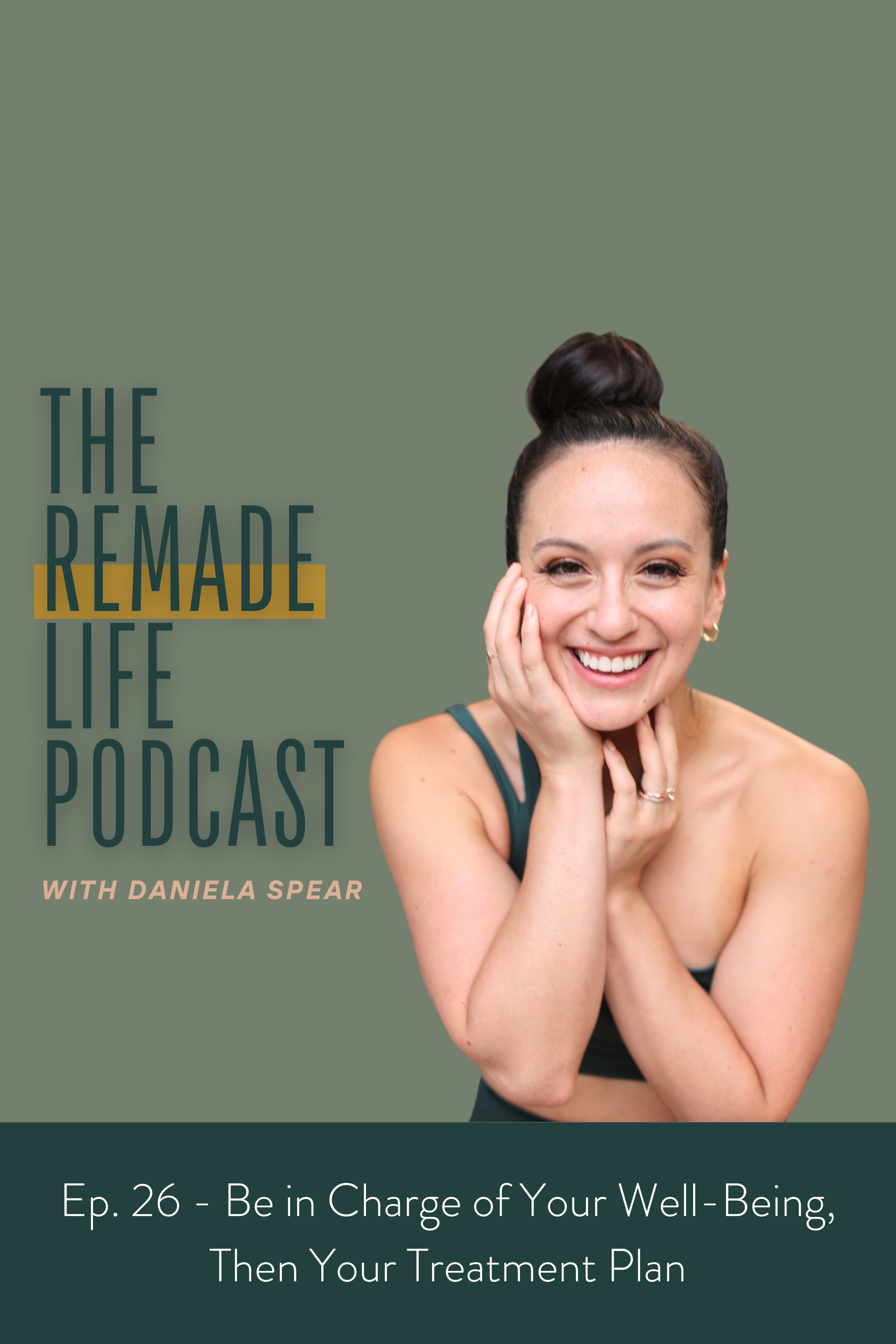 Episode 26 - Be in Charge of Your Well-Being, Then Your Treatment Plan