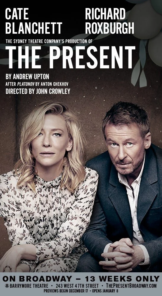 Poster for the play "The Present" featuring Cate Blanchett and Richard Roxburgh, produced by Sydney Theatre Company, directed by John Crowley, showing at Barrymore Theatre on Broadway for 13 weeks, previewing from December 17 and opening January 8.