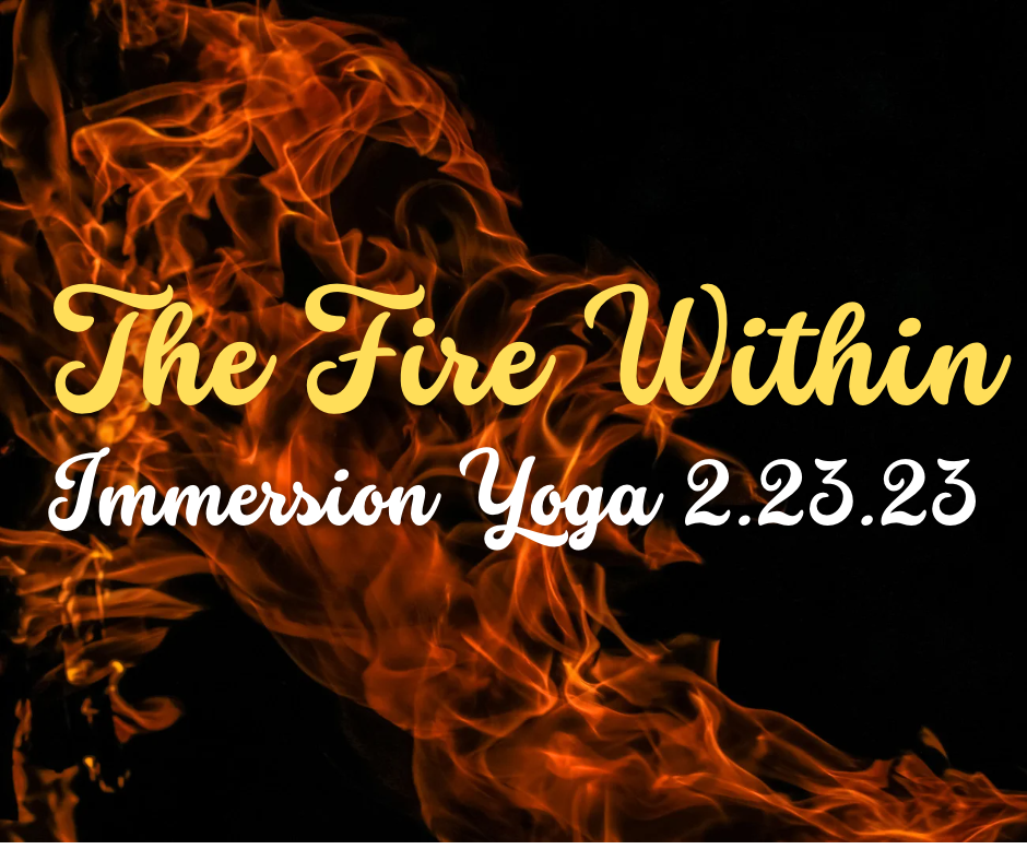 The Fire Within Immersion Yoga