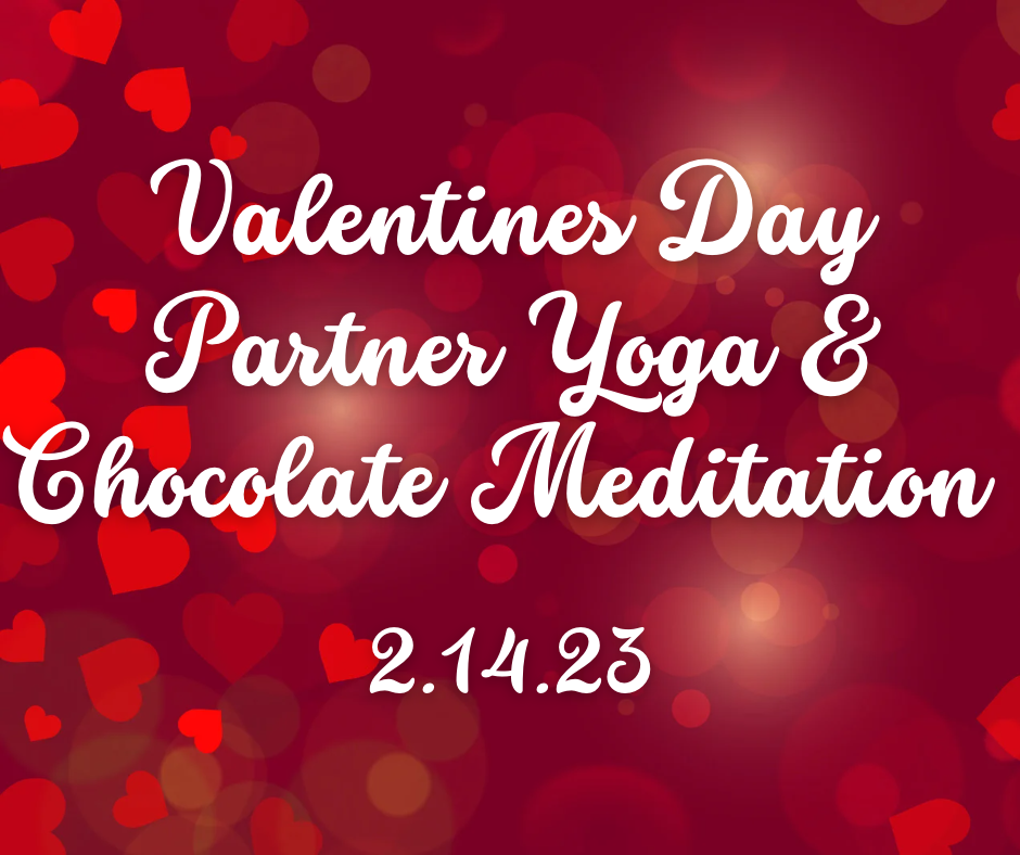 Class Sold Separately! Valentines Day Partner Yoga & Chocolate Meditation