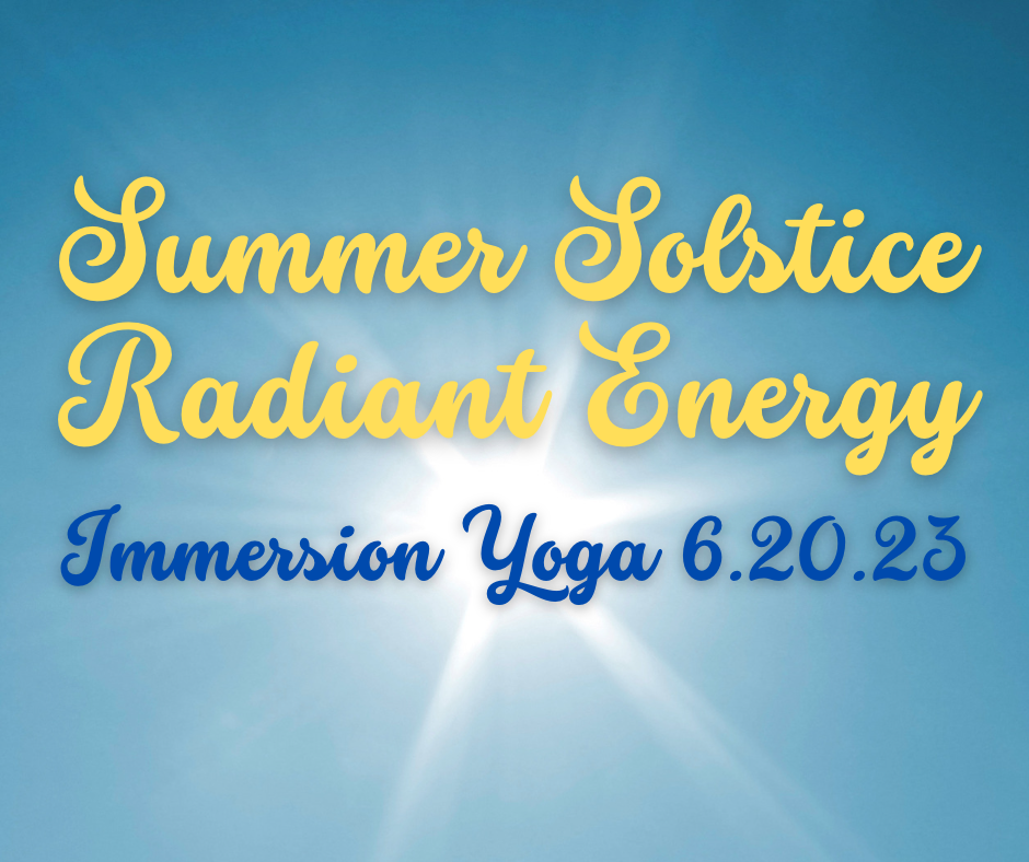 Immersion Yoga W/ Wendy: Summer Solstice Radiant Energy