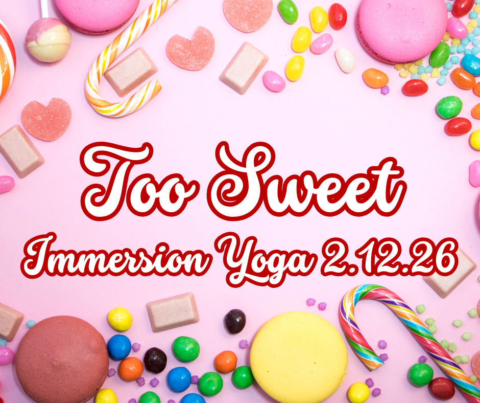 Too Sweet Immersion Yoga