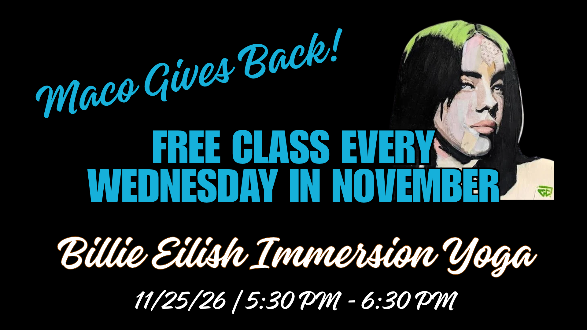 Maco Gives Back! Free Class Every Wednesday in November! Billie Eilish Immersion Yoga 11/25