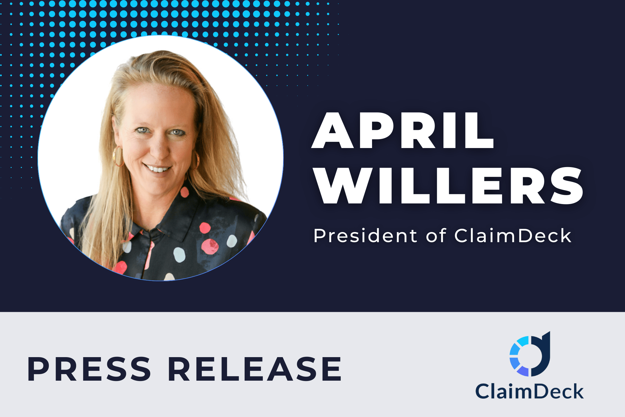 ClaimDeck Appoints April Willers as President to Lead Next Phase of Strategic Growth