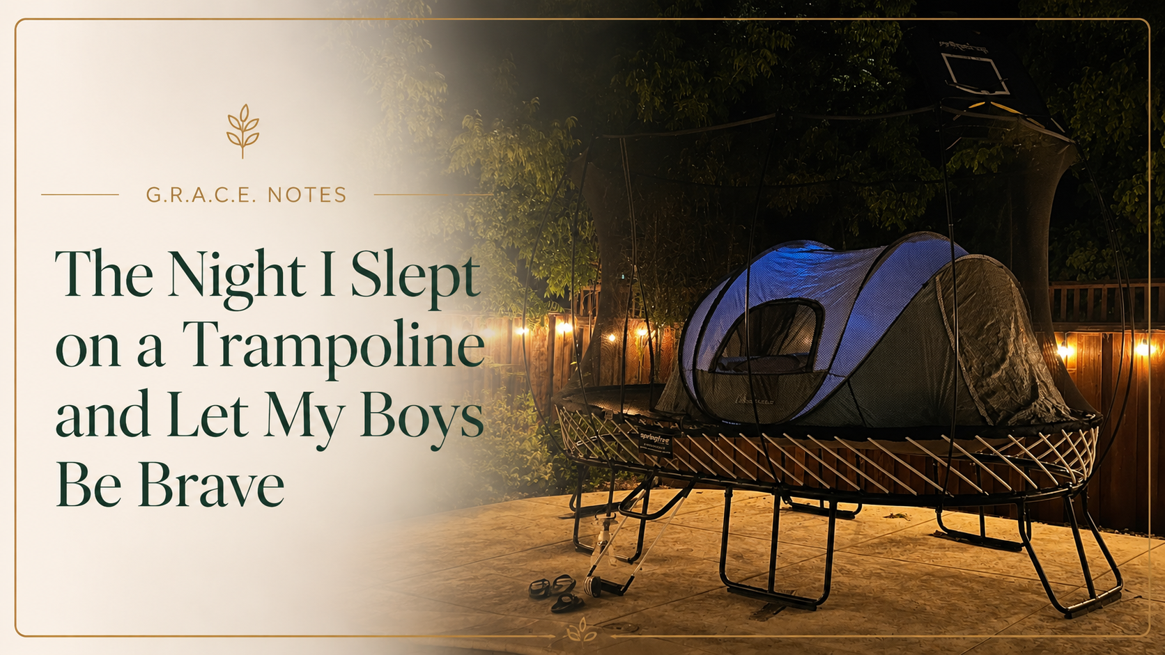 The Night I Slept on a Trampoline and Let My Boys Be Brave