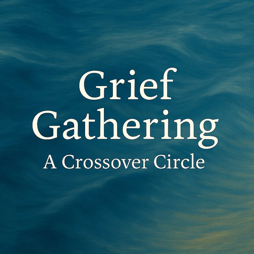 Grief Gathering: A Crossover Circle