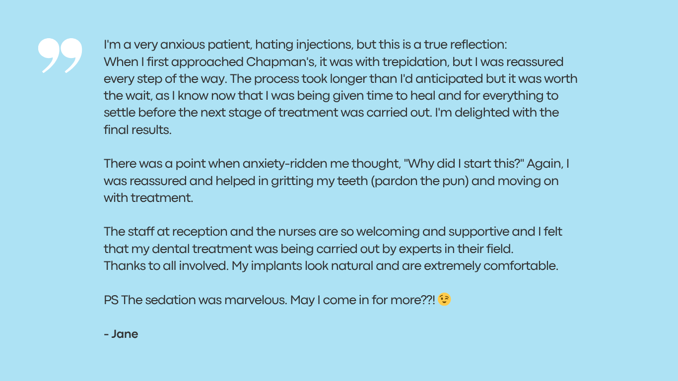 A testimonial text on a light blue background about a positive dental treatment experience, mentioning anxiety, reassurance, supportive staff, natural-looking implants, and sedation, signed by Jane.