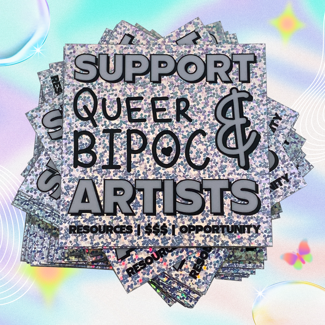 Support Queer &amp; BIPOC Artists Stickers