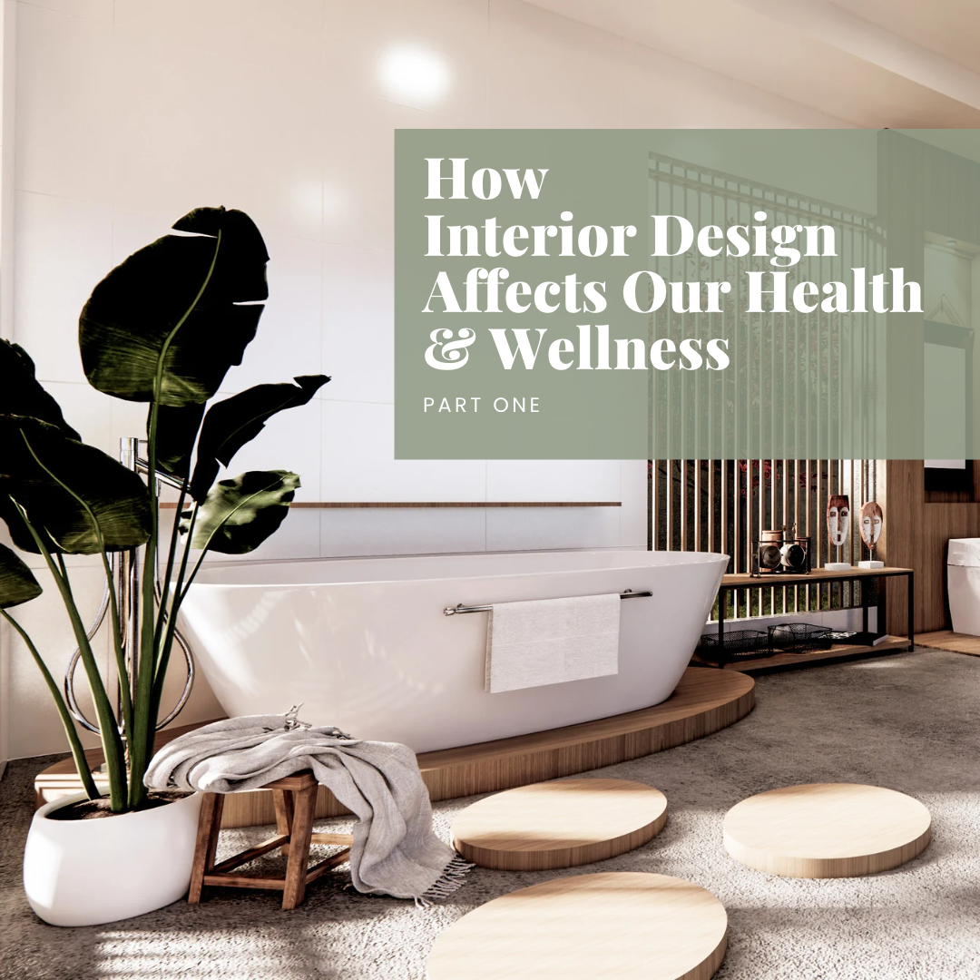 How Interior Design Affects Our Health - Part One