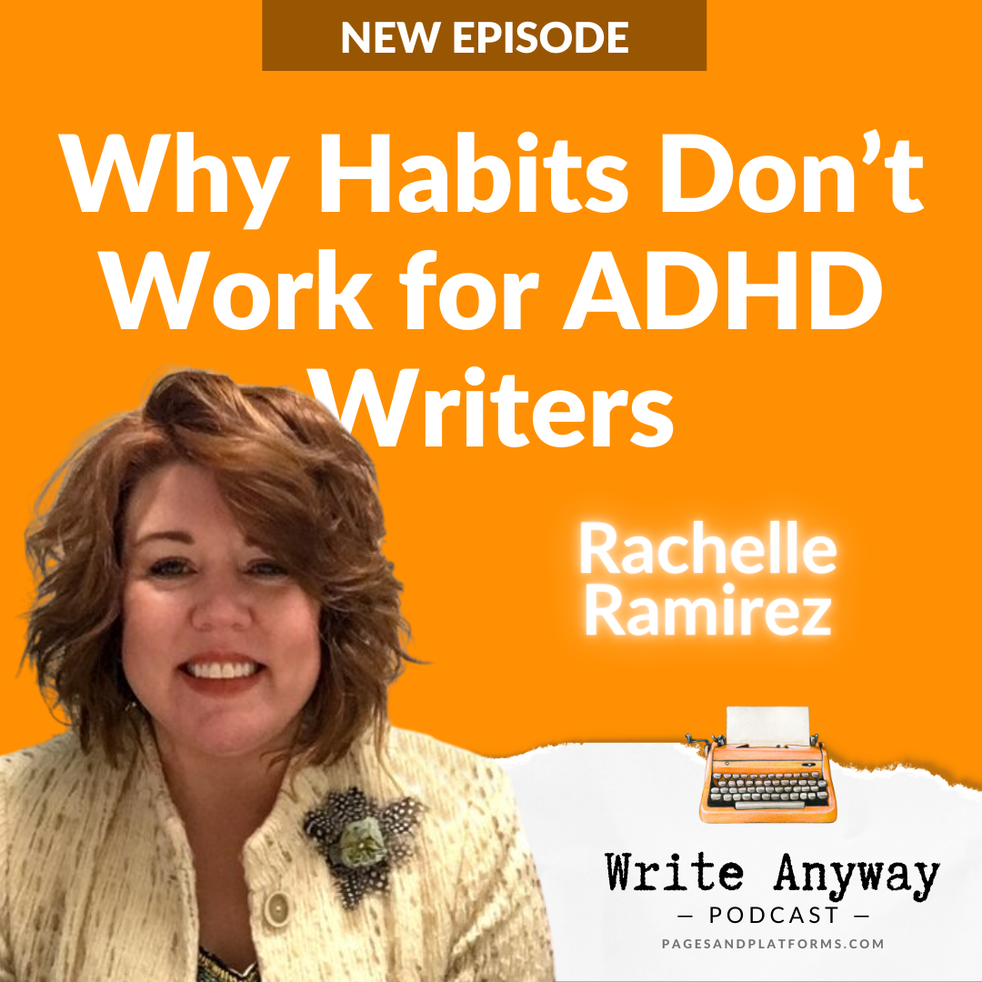 Podcast: Why Habits Don’t Work for ADHD Writers