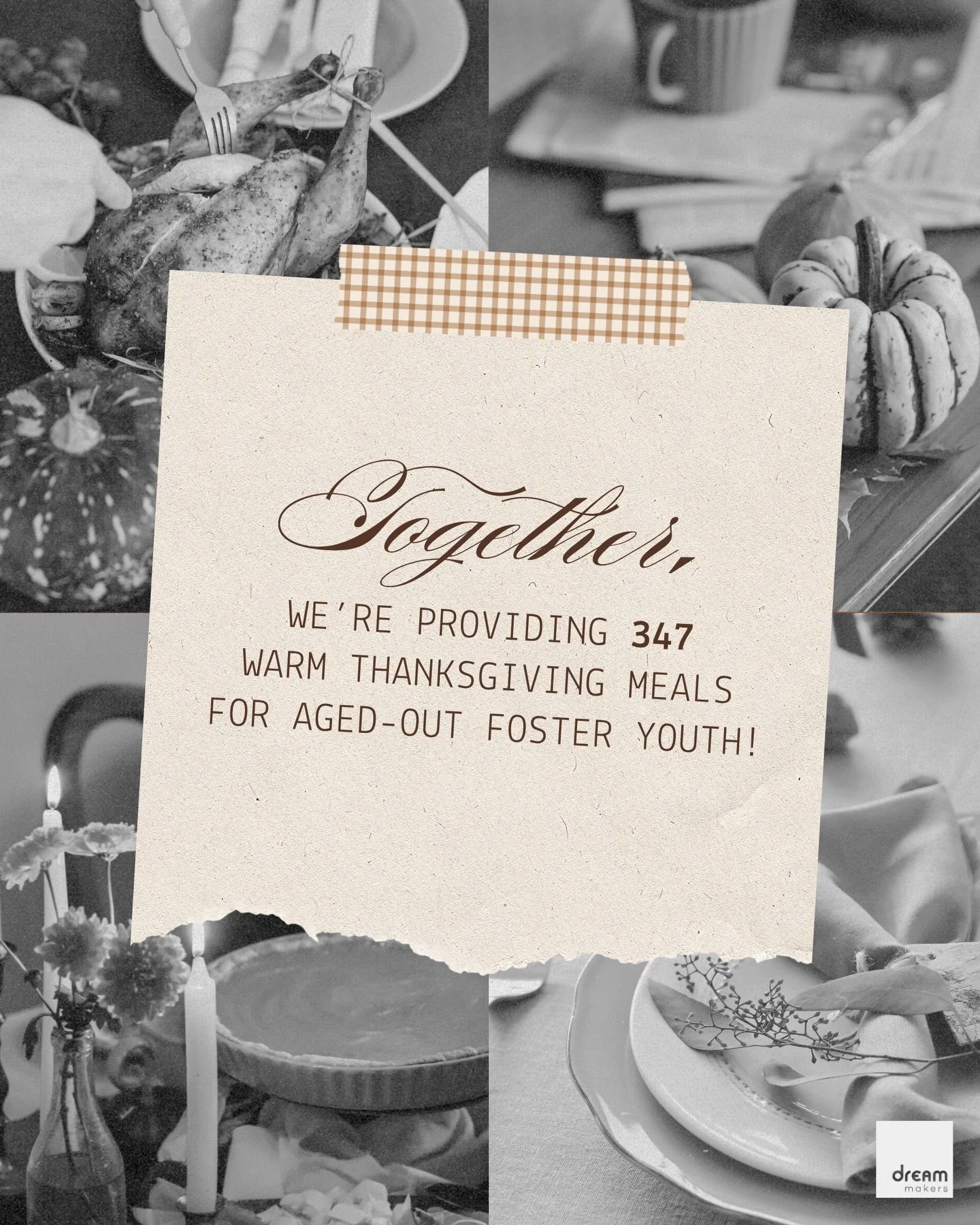 This Thanksgiving, our Dream Makers community came together in the most beautiful way, providing 347 warm meals to aged-out foster youth who too often spend this day alone. ❤️&zwj;🩹🦃

Because of YOU, hundreds of young adults will feel seen, cared f