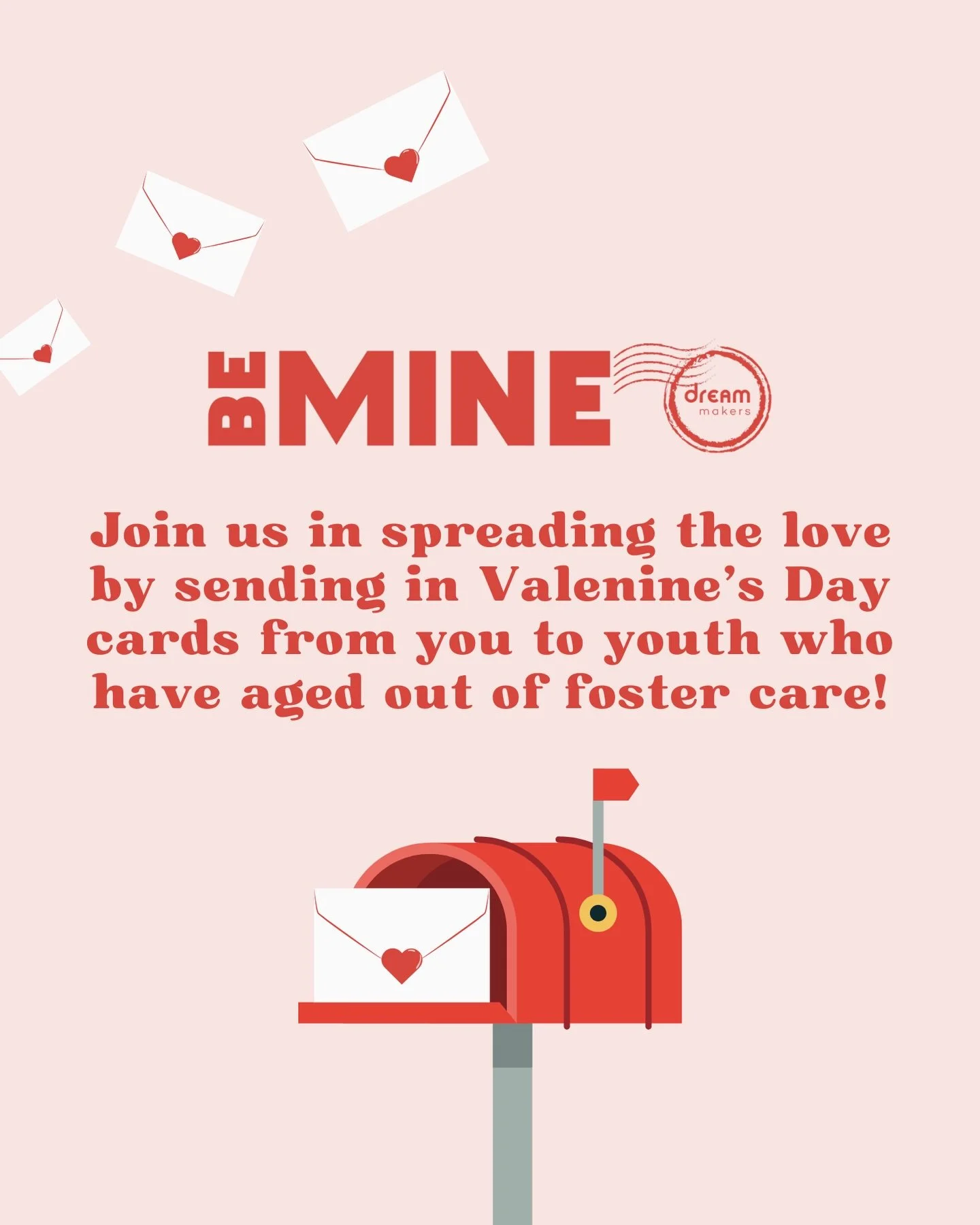 Be Mine: Share Some Love! 💌   One of our favorite holiday traditions at Dream Makers is cooking together as a community to spread love to aged-out foster youth for Valentine&rsquo;s Day!  There are two ways to join in:  1) Send an e-Valentine gift c