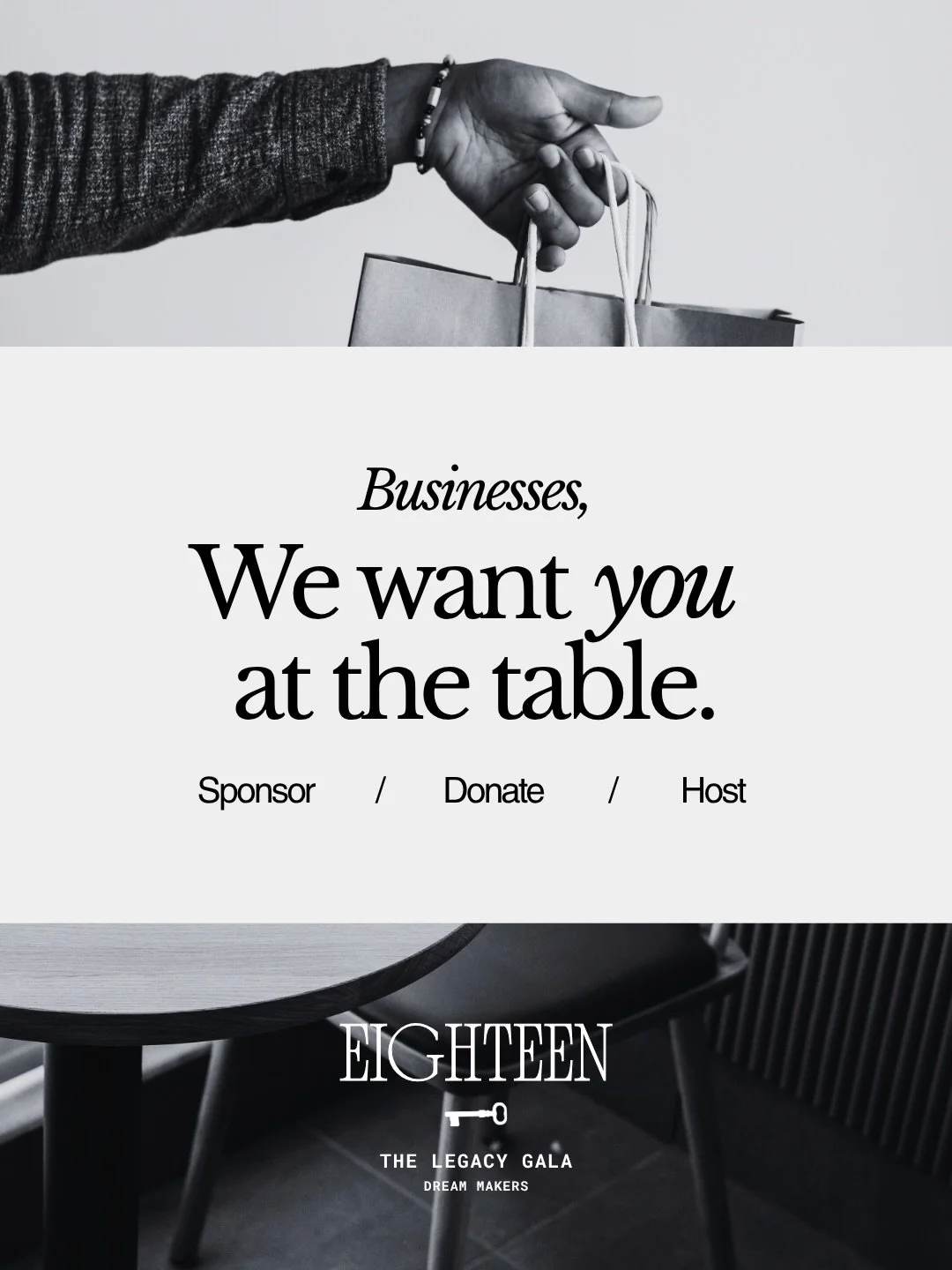 You don&rsquo;t have to be in the room to make a difference!  EIGHTEEN: The Legacy Gala is more than one night. It&rsquo;s an opportunity for our community, near and far, to come together and remind former foster youth that they are worth celebrating