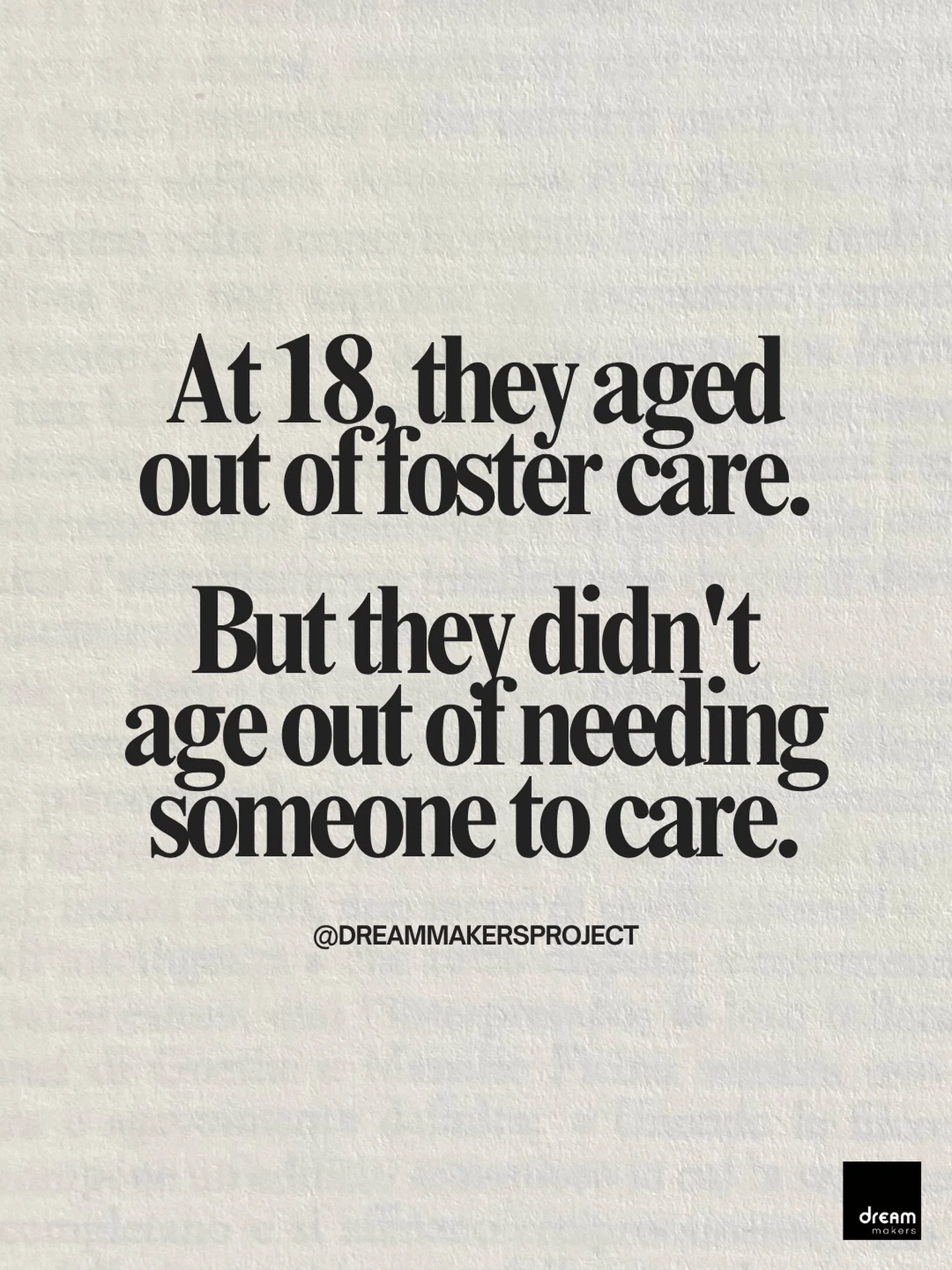At 18, they aged out of foster care. But they didn&rsquo;t age out of needing someone to care. 🫂

They still need someone to call when life falls apart.
Someone to celebrate their wins.
Someone to help when an unexpected bill comes due.
Someone to b