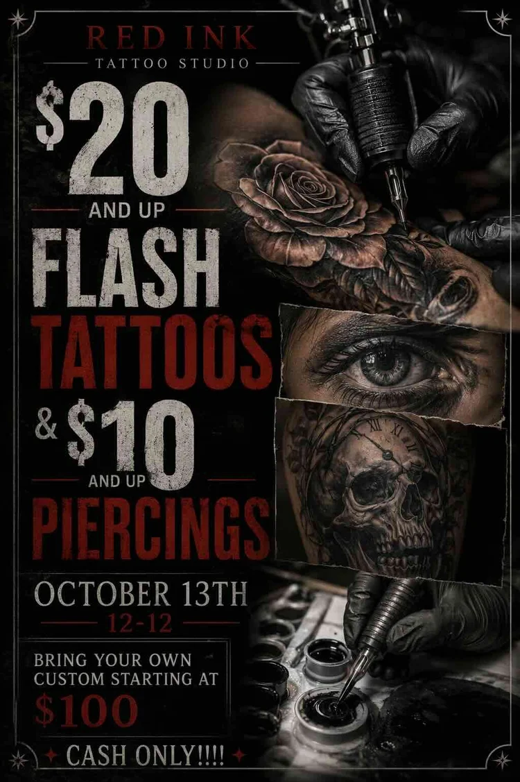 October 13th event: $20 and up flash tattoos and $10 and up piercings, customs from $100, cash only