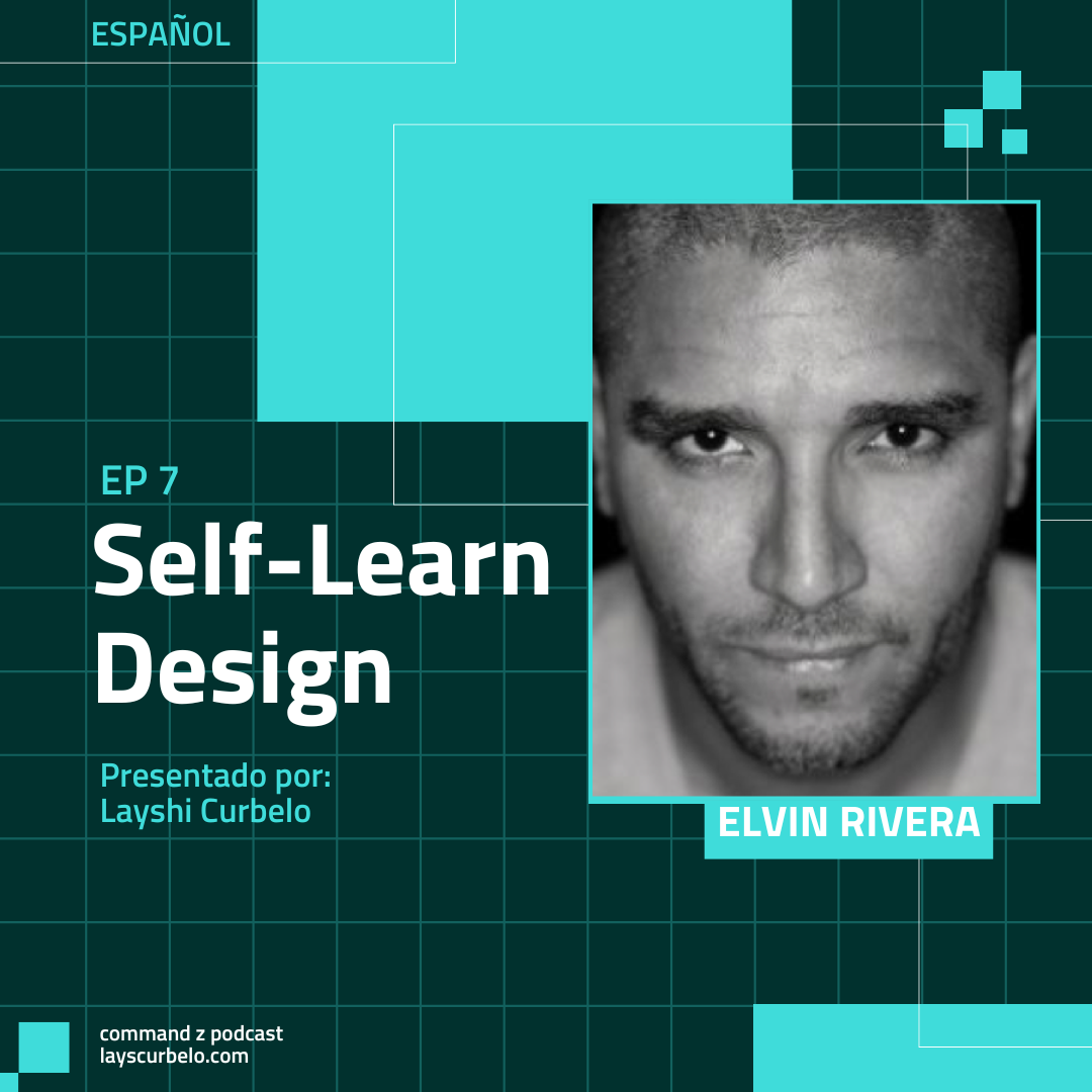 7: Self-Learn Design - Elvin Rivera
