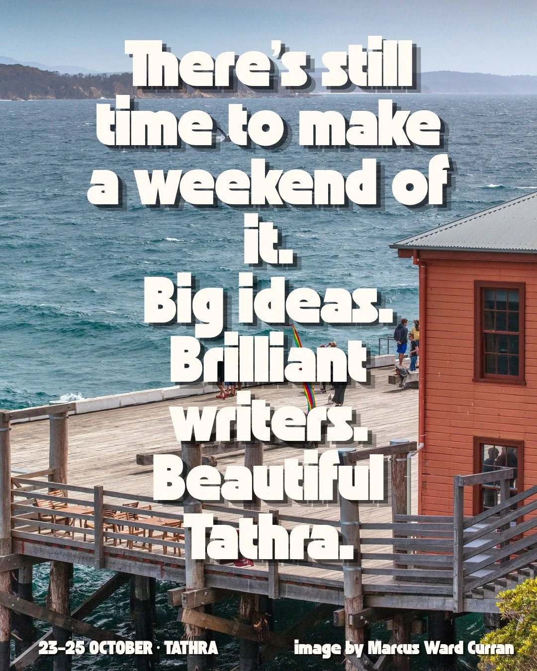 There's still time to make a weekend of it.

We're getting very close now. In just 11 days, Tathra will be full of writers, readers, big ideas, lively conversations and people who love a good story.

And if you've been following along but haven't qui