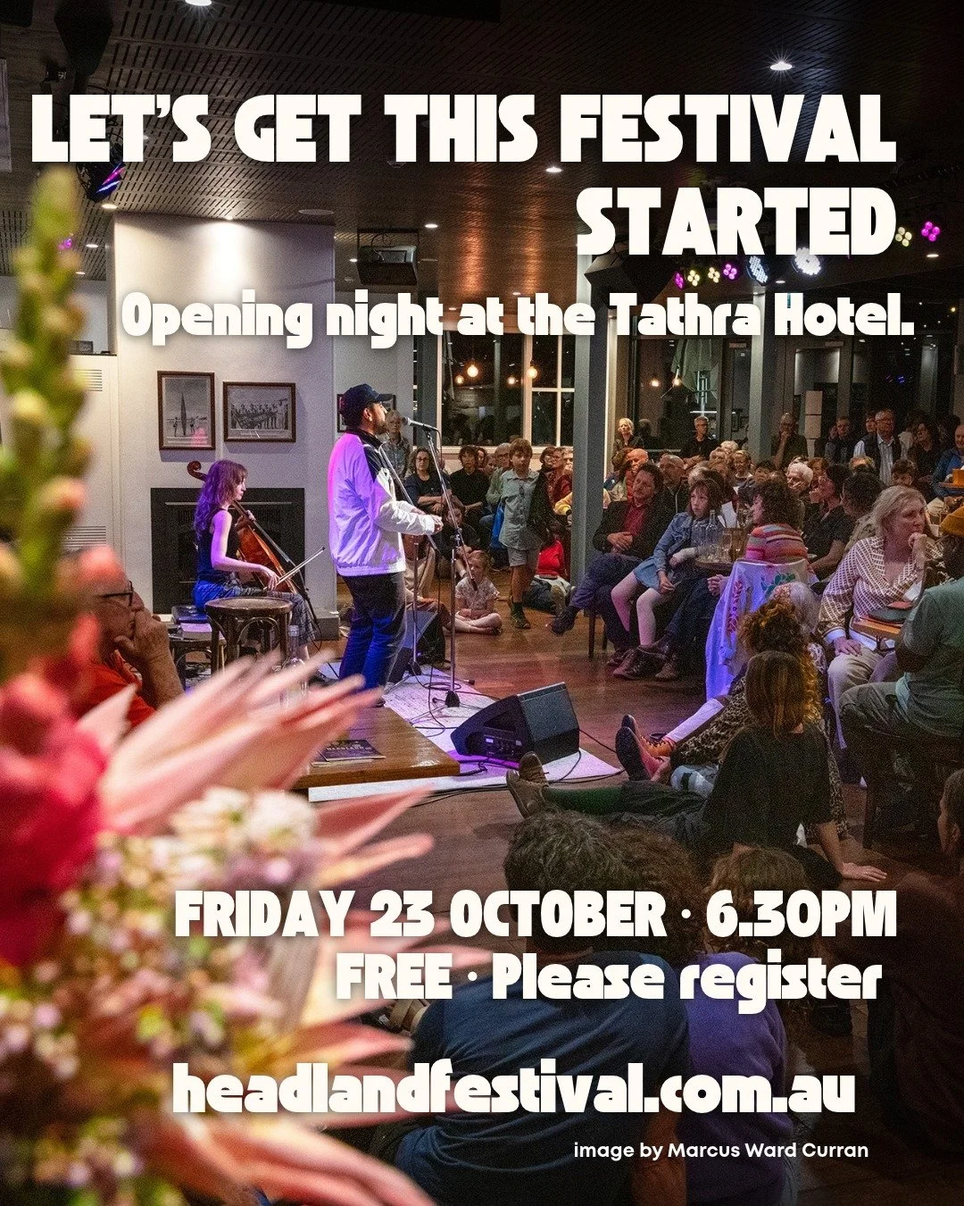 LET'S GET THIS FESTIVAL STARTED.

After months of planning, plotting, reading, emailing and more than a few cups of coffee, Headland Writers Festival is almost here.

And we'd love you to join us to kick things off.

We'll gather at the Tathra Hotel 