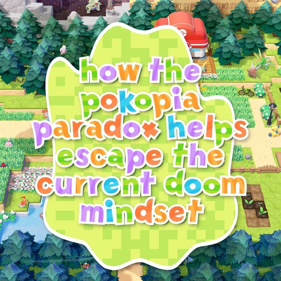 When the world feels particularly chaotic, people escape to digital worlds like Pokopia (TBT Animal Crossing during COVID). The current irony is perfect: people are trading the &ldquo;nothing I can do&rdquo; hopelessness of doomerism for the &ldquo;n