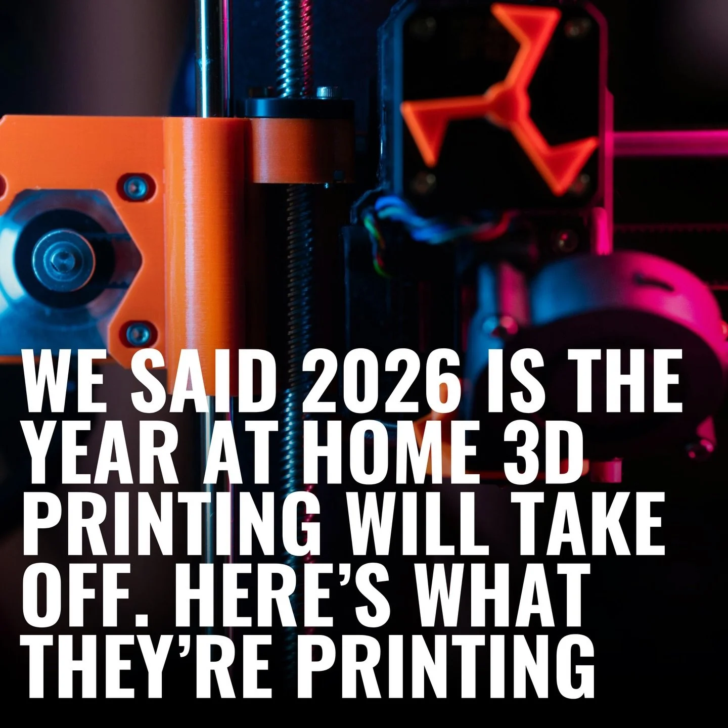 In our annual predictions deck, we said this year would see an increase in at-home 3D printing. We won&rsquo;t exactly say we told you so, but you should see what people are printing...