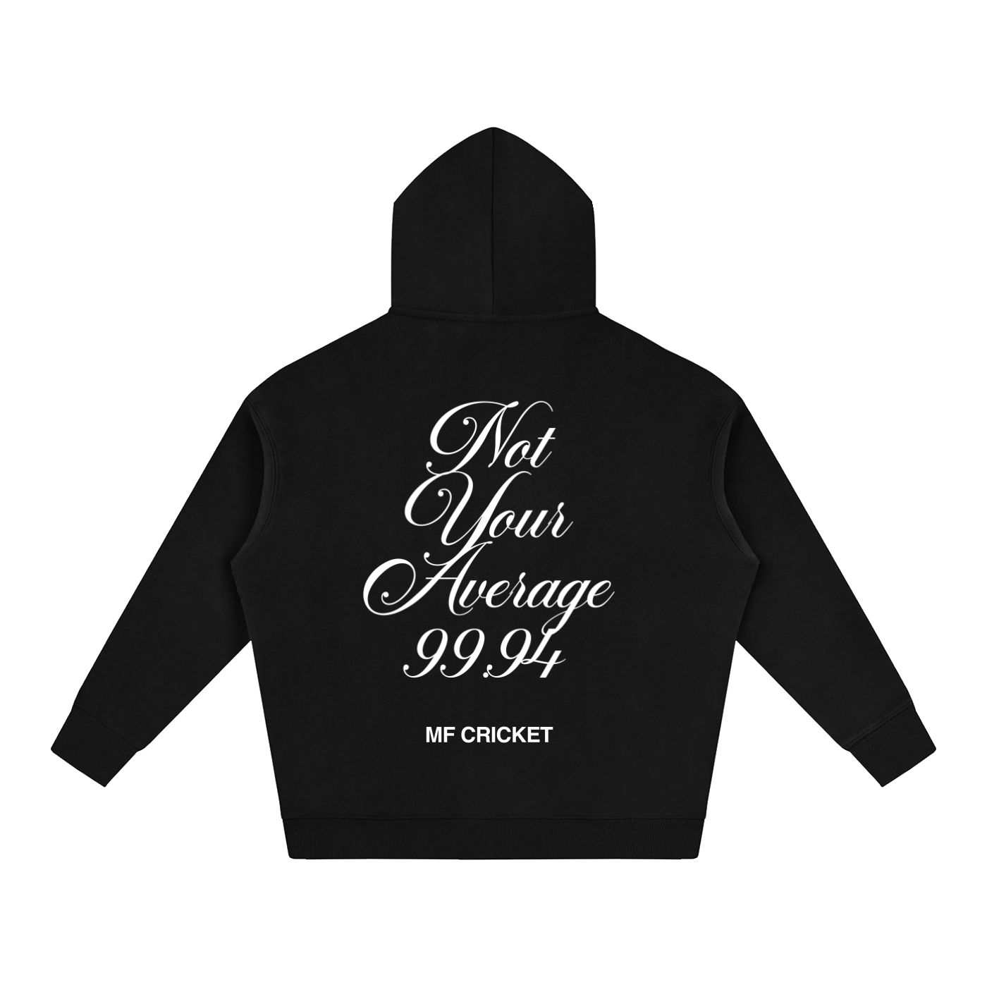 NOT YOUR AVERAGE. 99.94 HOODIE