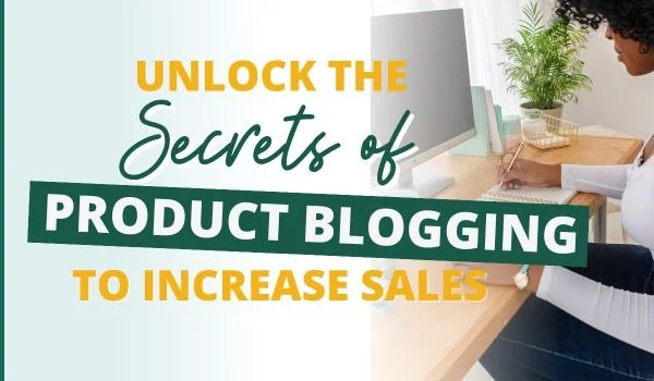 How Product Blogging can Help Increase Sales