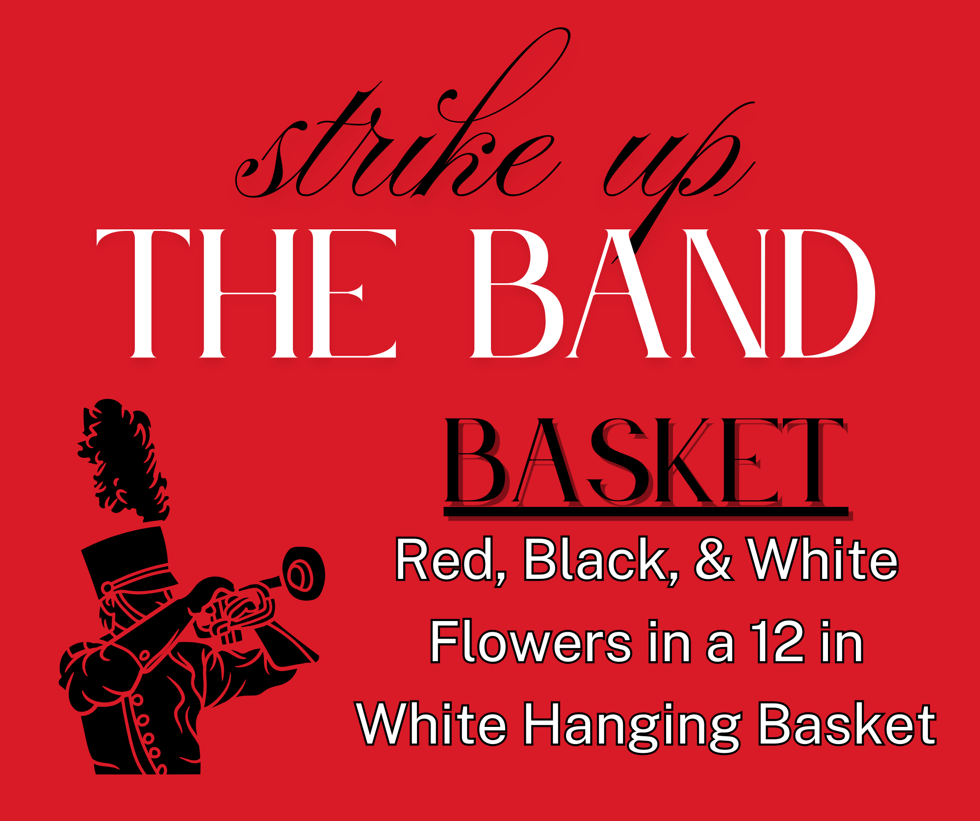 Jumbo 12 inch STRIKE UP THE BAND Hanging Basket