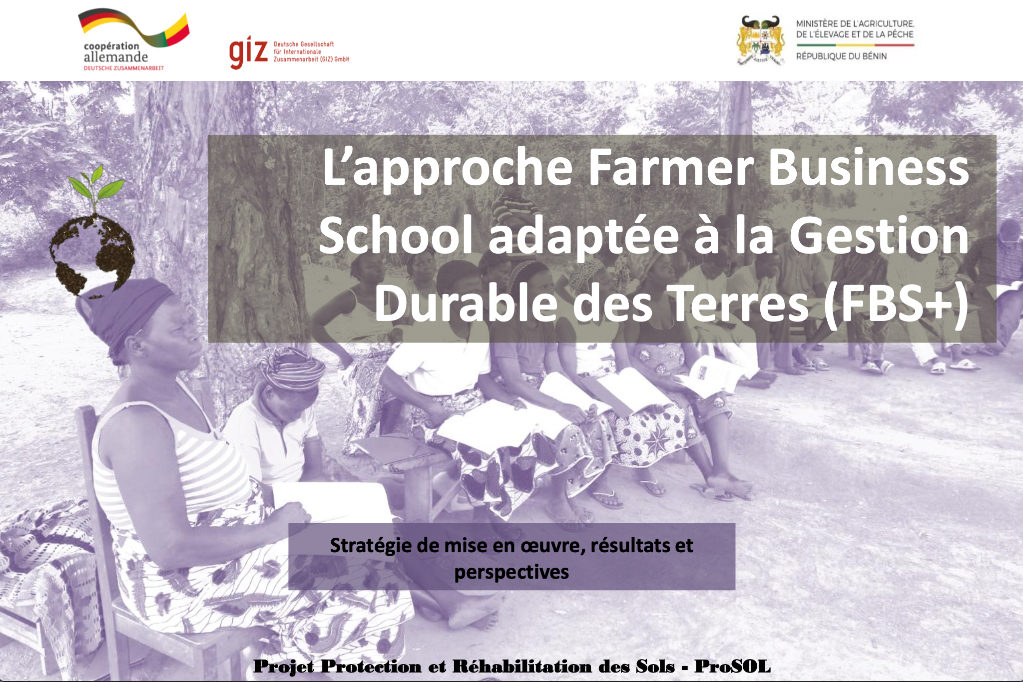 L’approche Farmer Business School adaptée à la Gestion Durable des Terres (FBS+)