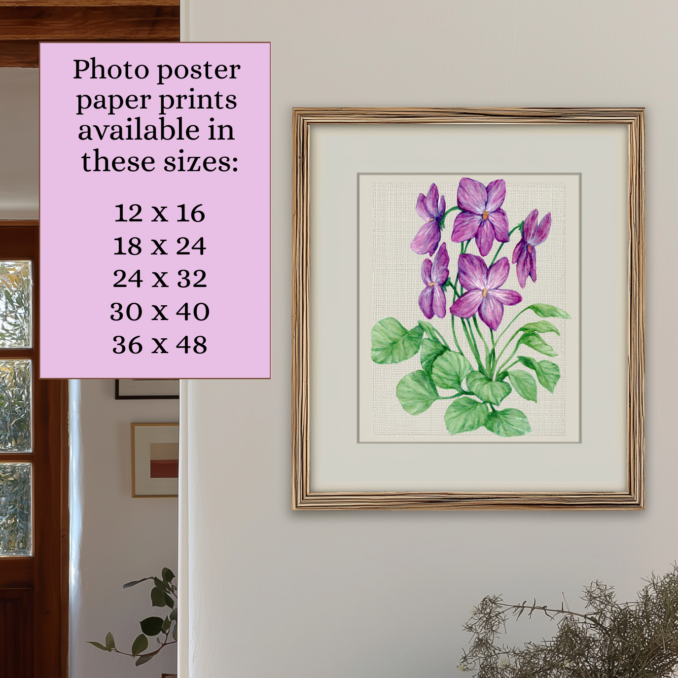 The Violet watercolor painting is available as a photo poster print in these sizes (inches): 12X16, 18X24, 24X32, 30X40, and 36X48