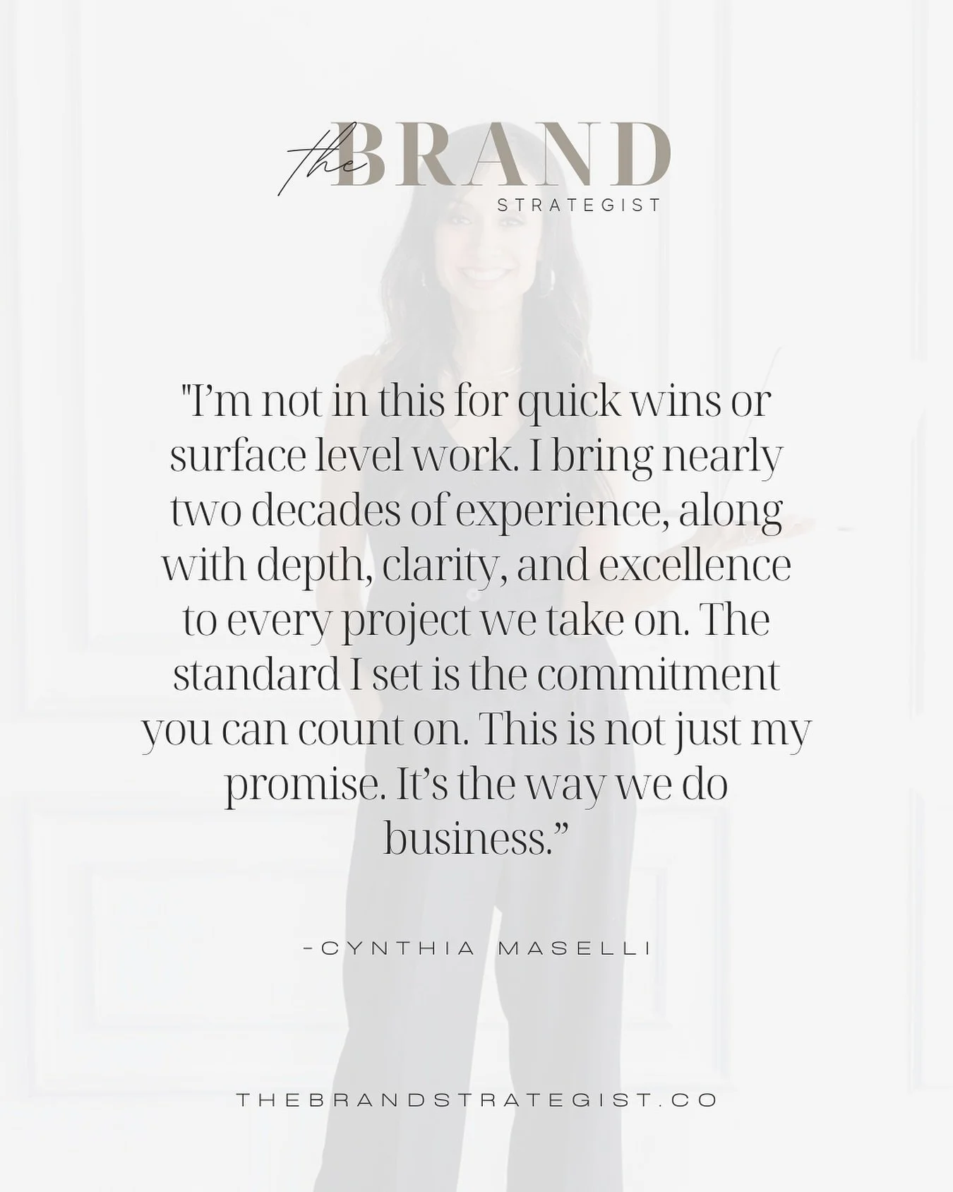 Our standard.
Your guarantee.

www.thebrandstrategist.co

#thebrandstrategist // Brand Identity, Branding, Web Design, Brand + Website Audit, 1:1 Strategy Sessions