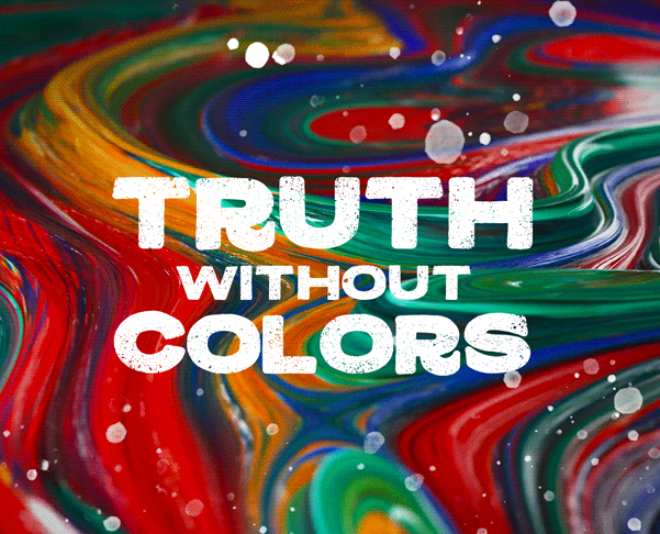 TRUTH-WITHOUT-COLORS-square.gif