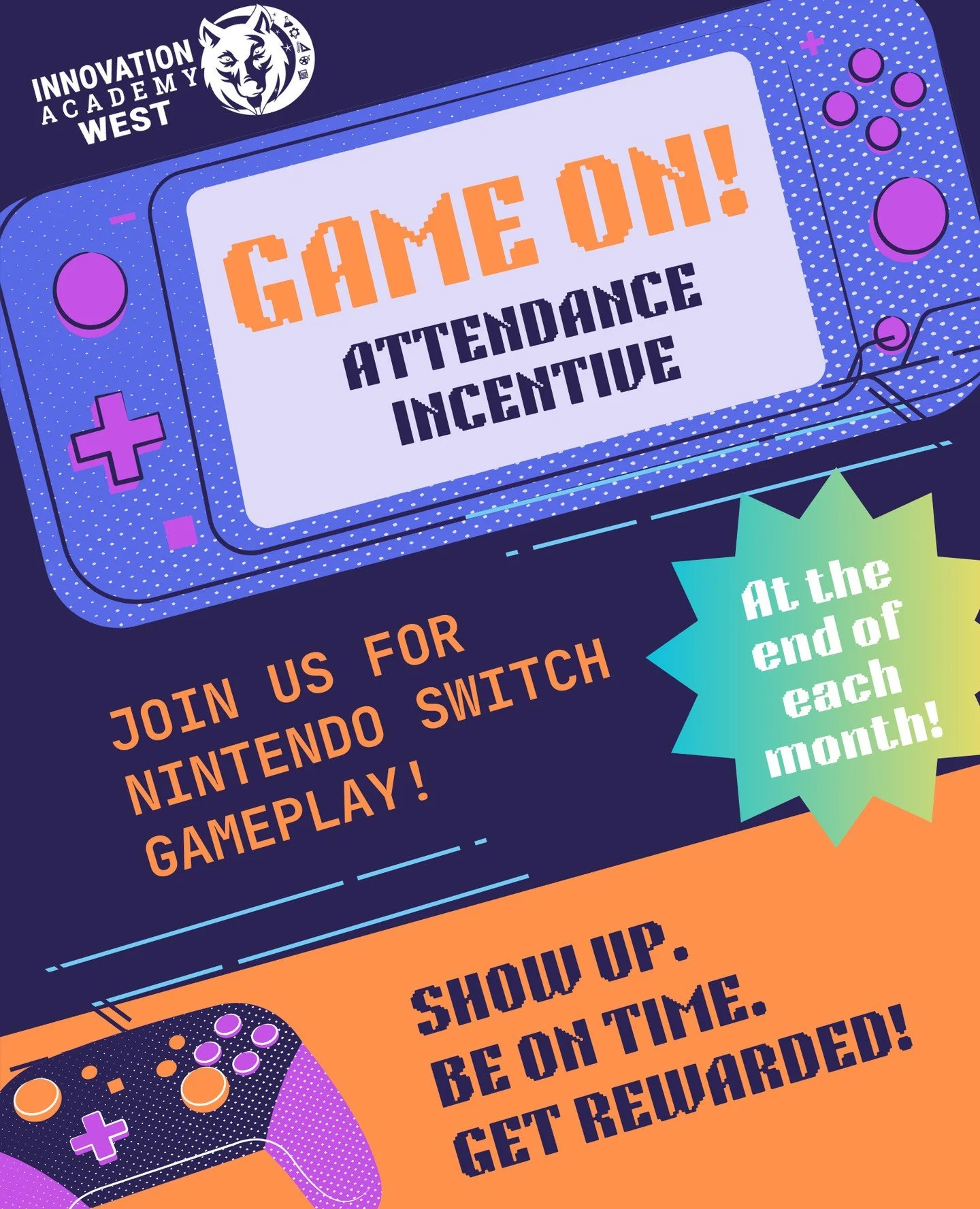 🎮 GAME ON, IAW STUDENTS! 🎮
Be here, be on time, and level up your attendance! 🕹️
Students with no more than 2 absences and no more than 4 tardies this month will qualify for our Game On Attendance Incentive!
🏆 Enjoy Nintendo Switch gameplay