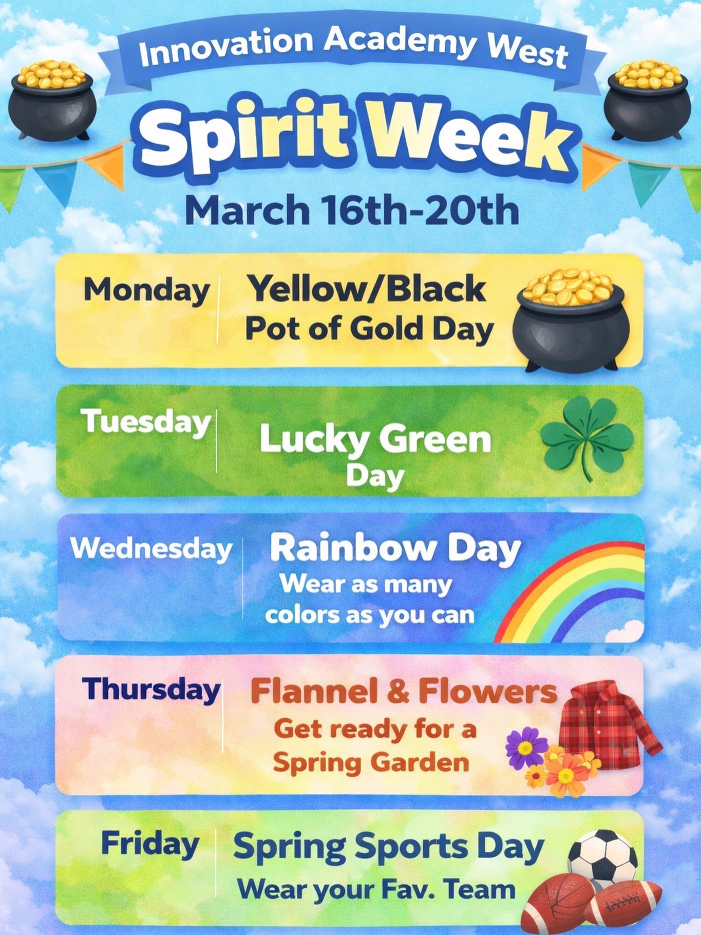 🎉 Spirit Week is coming to Innovation Academy West!

Get ready to show your school spirit March 16&ndash;20 with a week full of fun themes! From Pot of Gold Day to Spring Sports Day, we can&rsquo;t wait to see our students dressed up and showing the