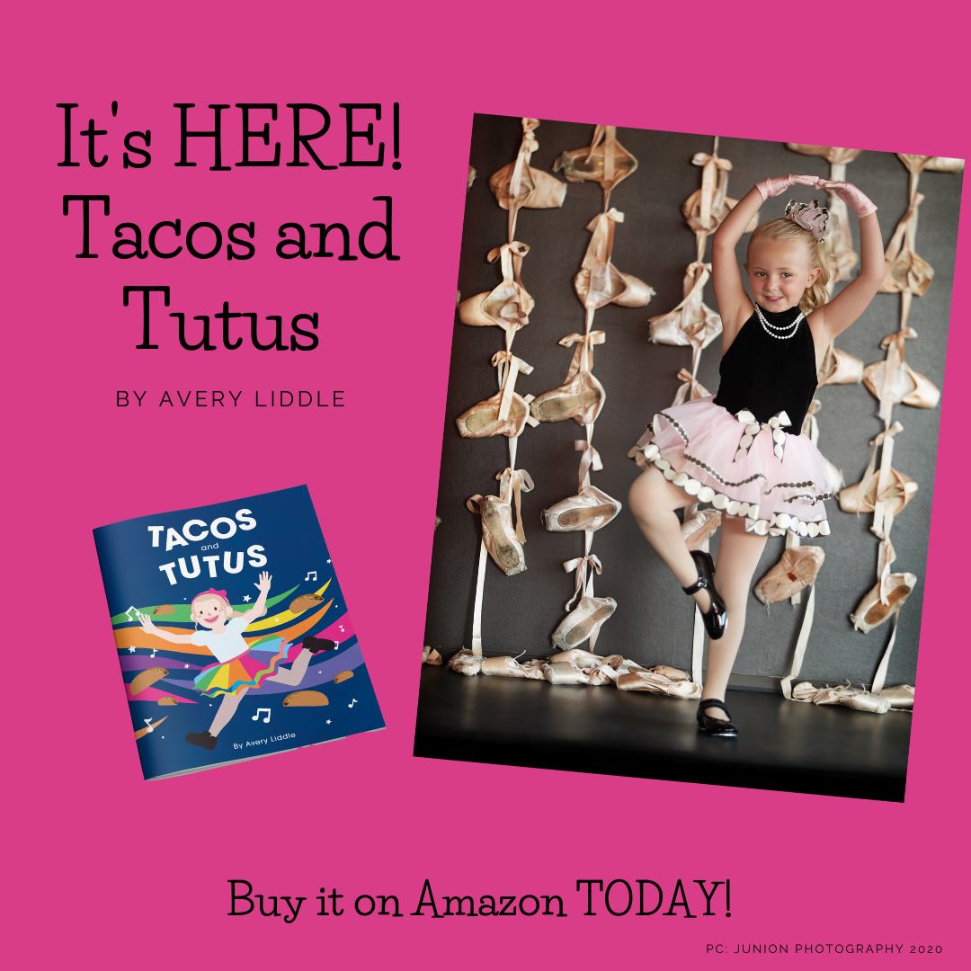 TACOS &amp; TUTUS Book is Published by Avery Liddle (age 5)
