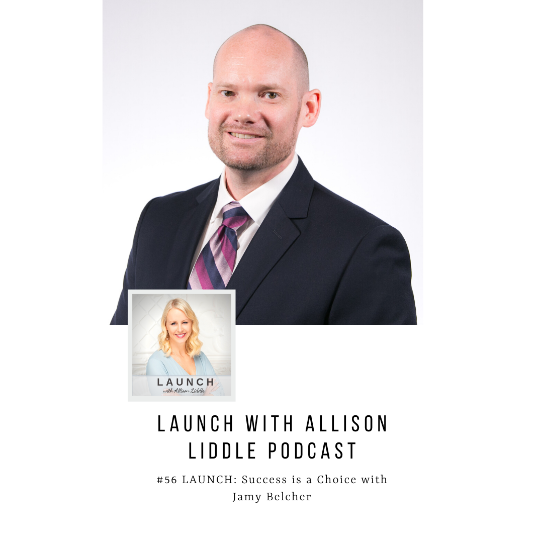 #56 LAUNCH: Success is a Choice with Jamy Bechler