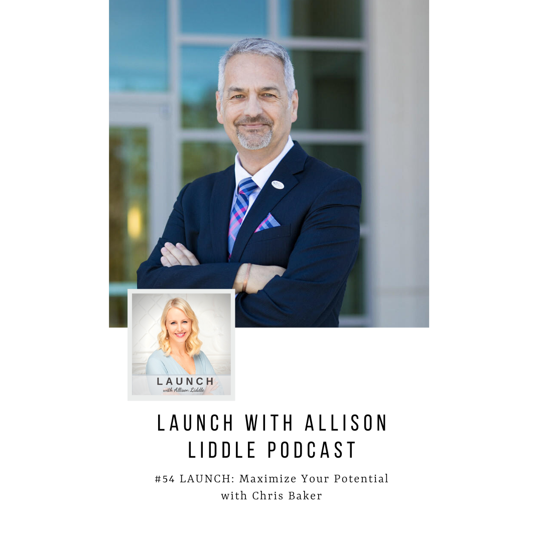 #54 LAUNCH: Maximize Your Potential with Chris Baker