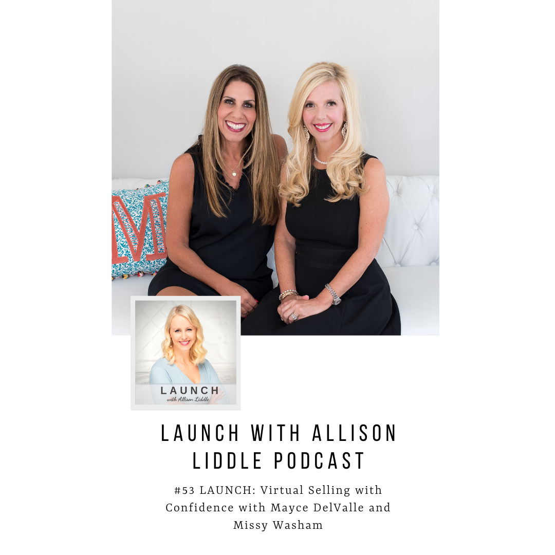 #53 LAUNCH: Virtual Selling with Confidence with Mayce DelValle and Missy Washam