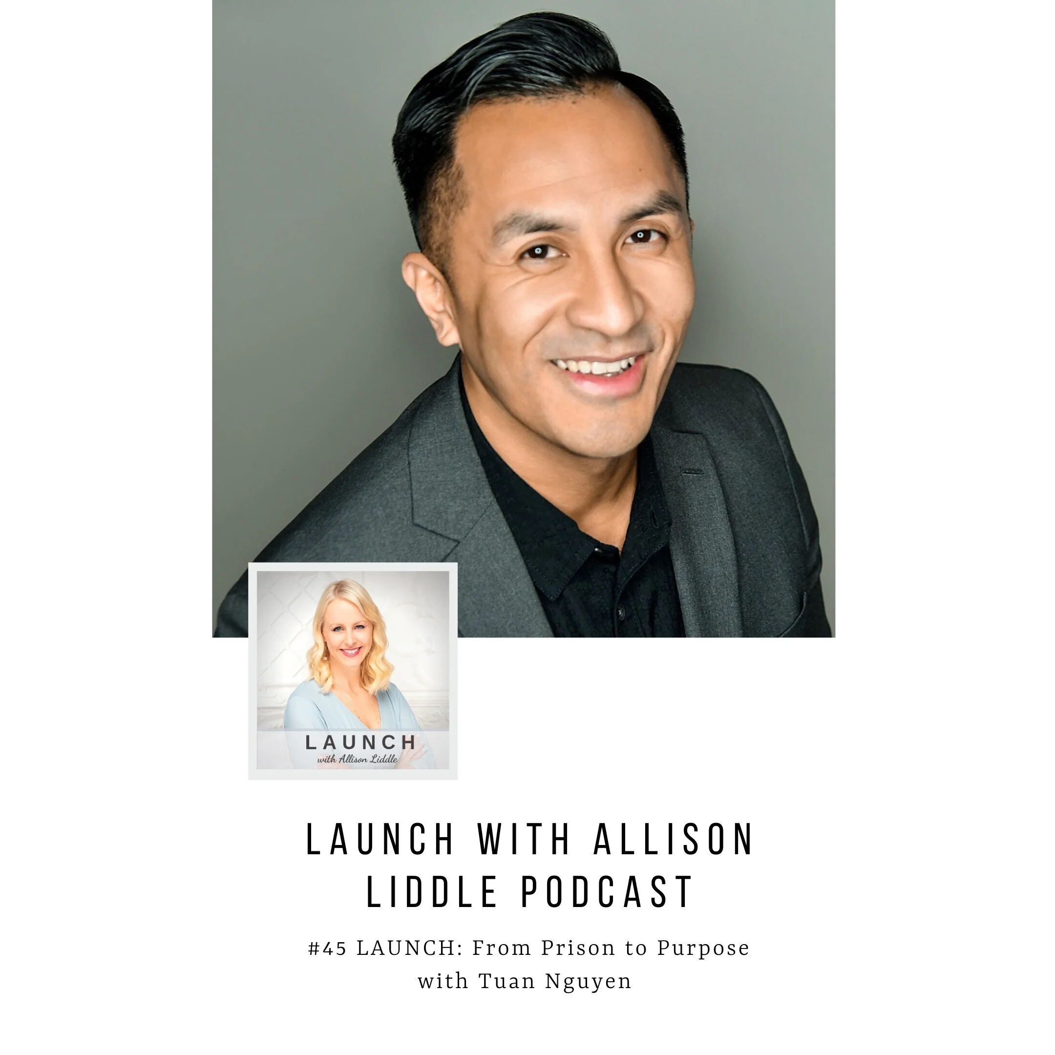 #45 LAUNCH: From Prison to Purpose with Tuan Nguyen