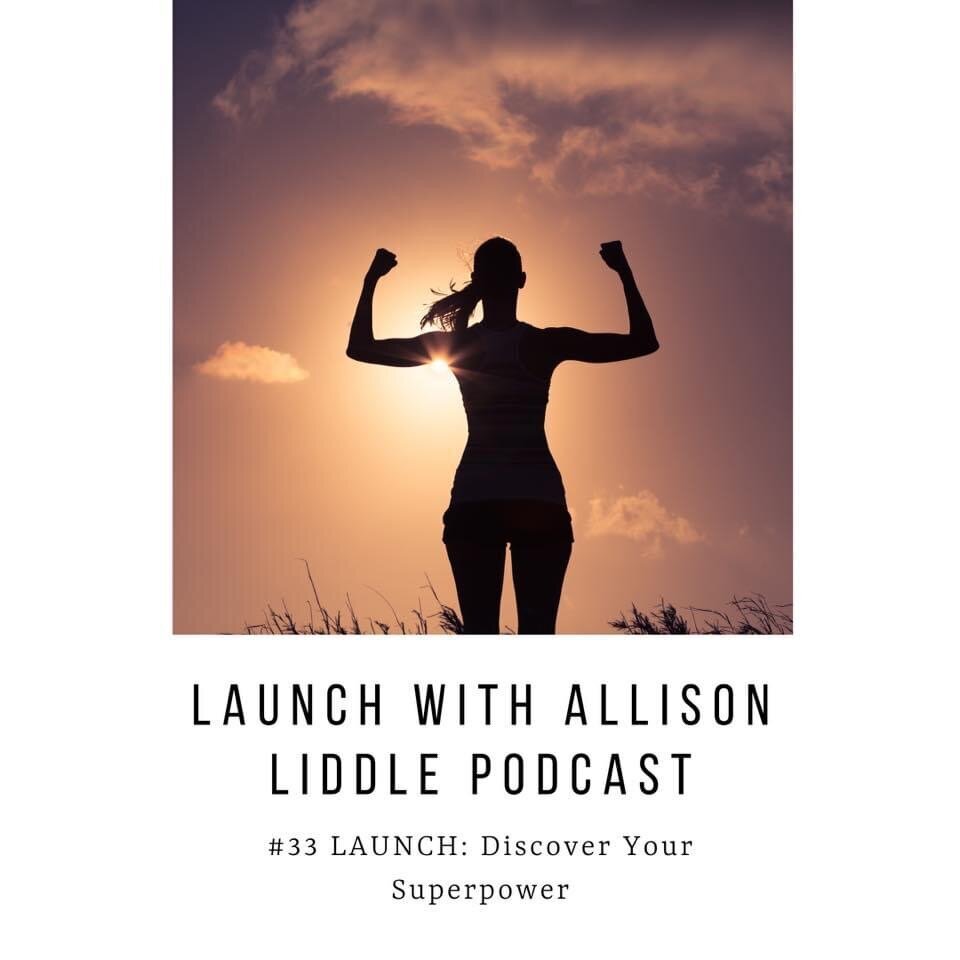 #33 LAUNCH Podcast: Discover Your Superpower