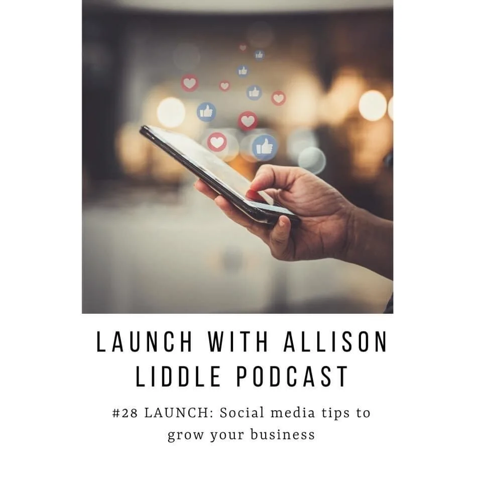#28 LAUNCH Podcast: Social Media Tips to Grow Your Business