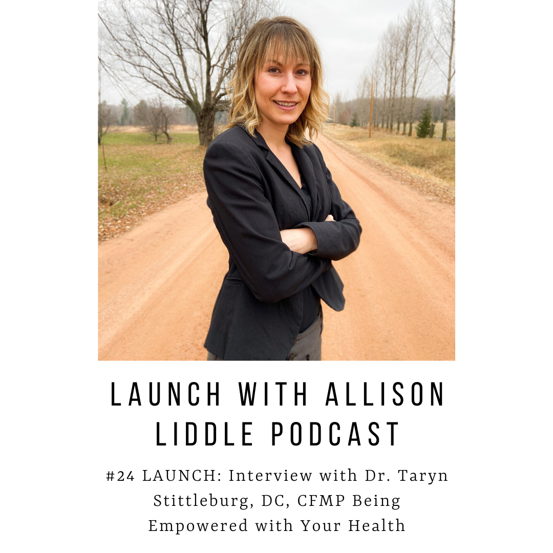 #24 LAUNCH Podcast: Women Be Empowered With Your Health Interview with Dr. Taryn Stittleburg