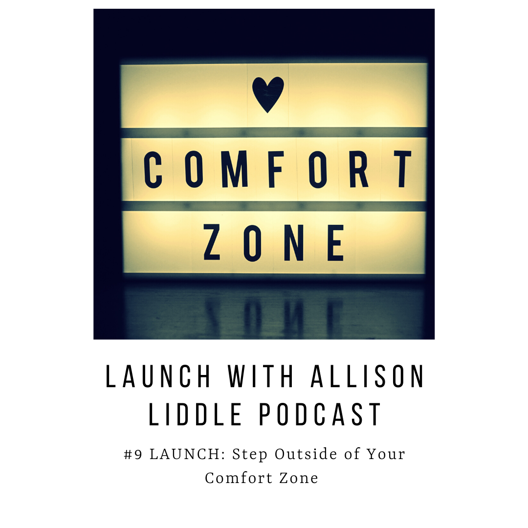 #9 LAUNCH Podcast: Step Outside of Your Comfort Zone