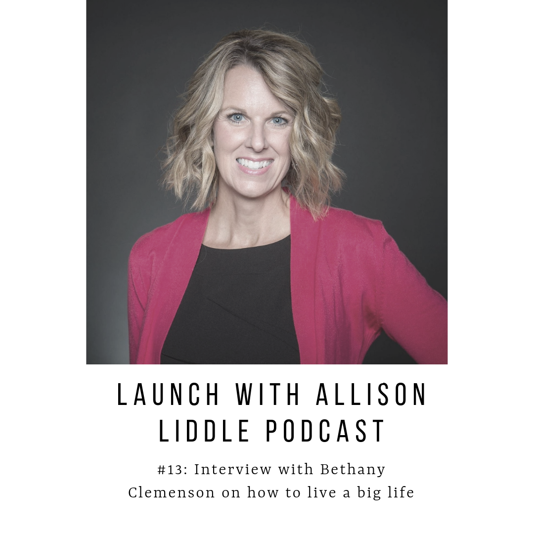 #13 LAUNCH: Interview with Bethany Clemenson on how to live a big life